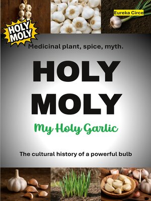 cover image of HOLY MOLY--My Holy Garlic